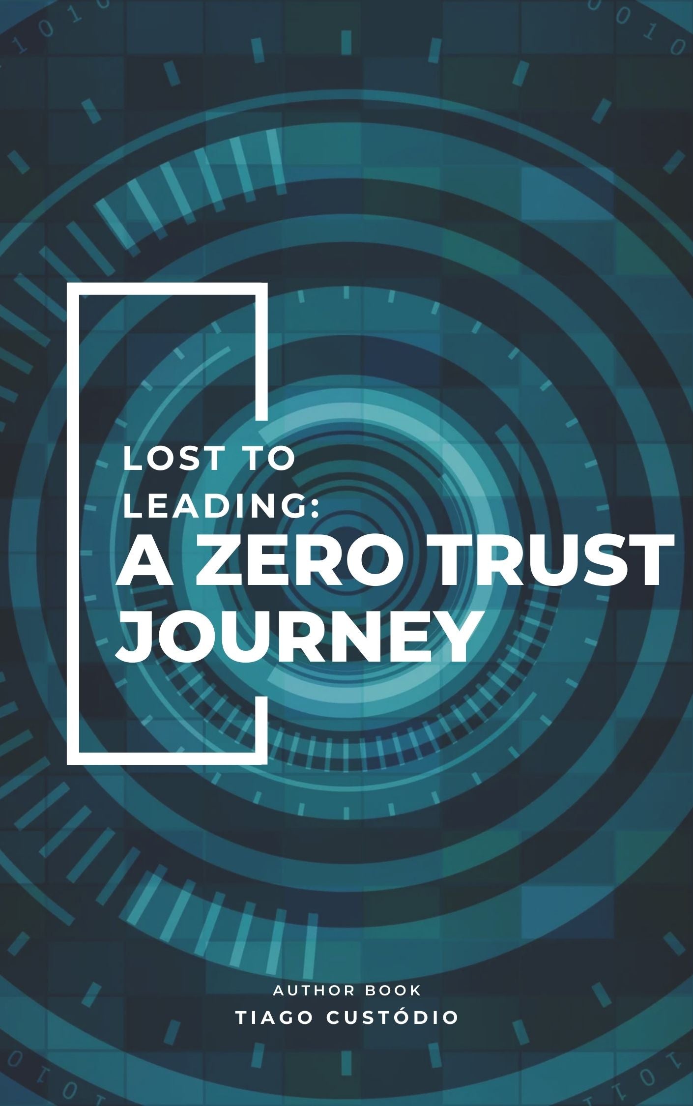 Lost To Leading : A Zero Trust Journey