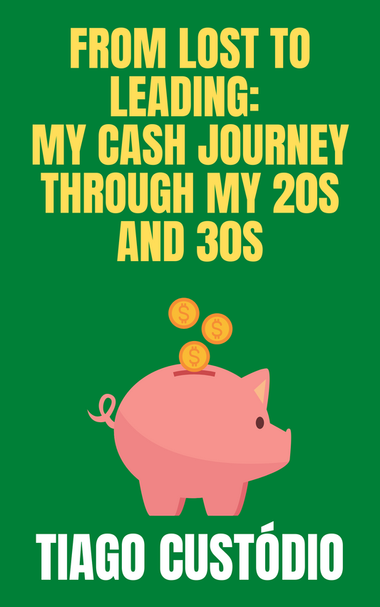 Lost to Leading: My Cash Journey Through My 20s and 30s